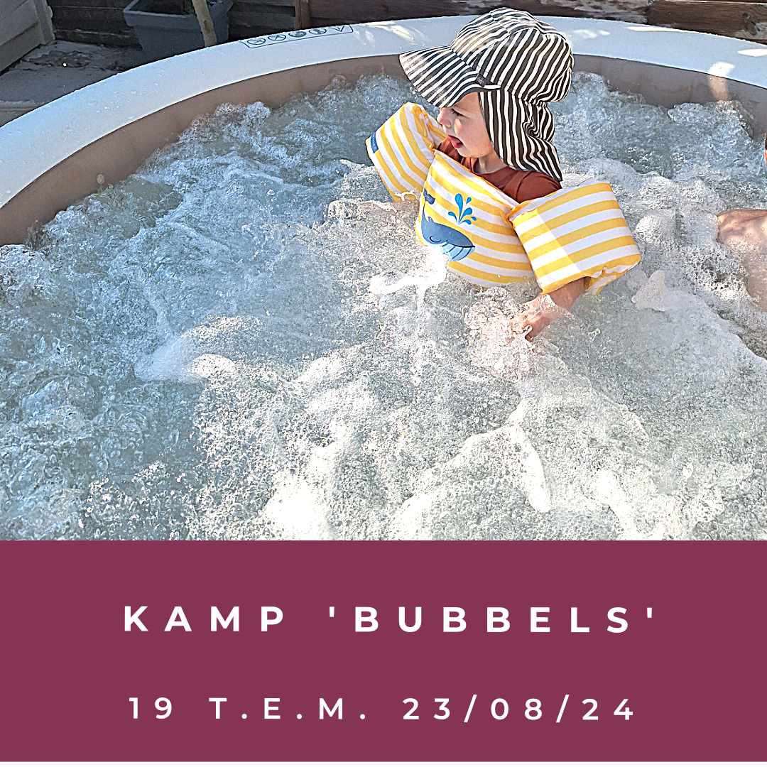 Kamp ‘Bubbels’’ (Zomer 3) (VOLZET)